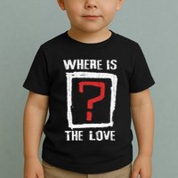 Question Mark Where Is The Love Toddler T-Shirt