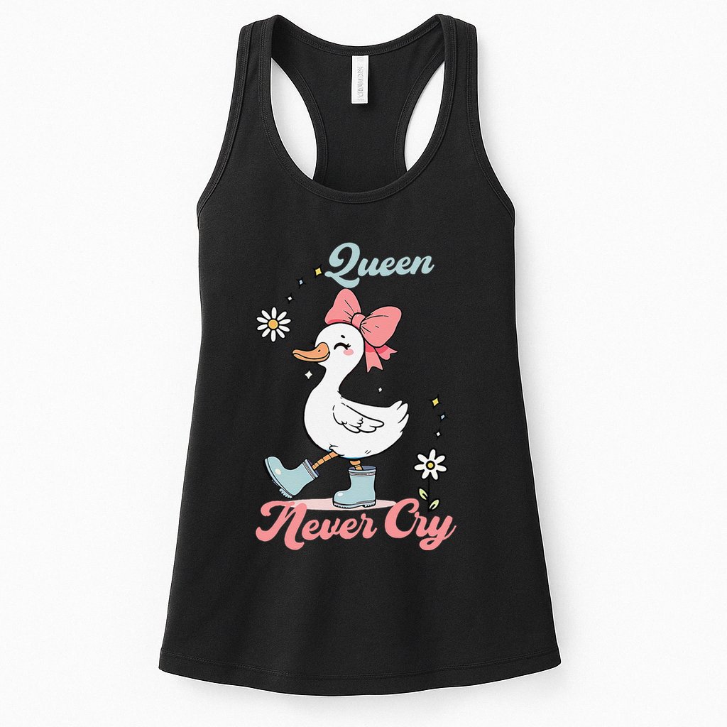 Queen Never Cry Funny Meme Goose Silly Sarcastic Women Womens Tank Top