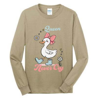 Queen Never Cry Funny Meme Goose Silly Sarcastic Women Tall Long Sleeve T-Shirt