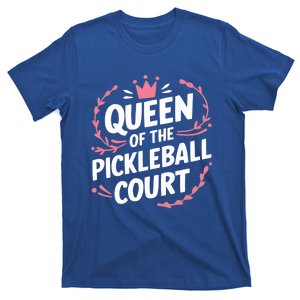 Queen Of The Pickleball Court Paddleball Lover Player Coach Gift T-Shirt