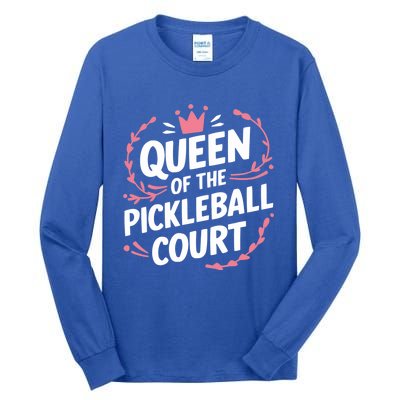 Queen Of The Pickleball Court Paddleball Lover Player Coach Gift Tall Long Sleeve T-Shirt