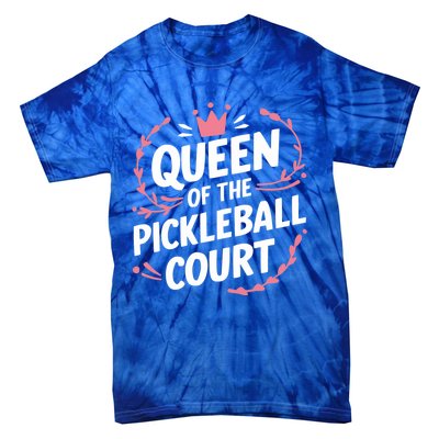 Queen Of The Pickleball Court Paddleball Lover Player Coach Gift Tie-Dye T-Shirt