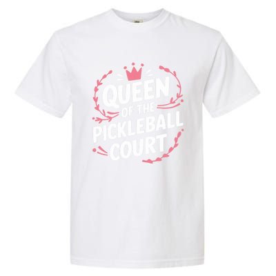 Queen Of The Pickleball Court Paddleball Lover Player Coach Gift Garment-Dyed Heavyweight T-Shirt