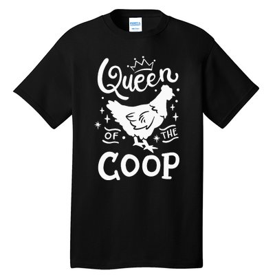 Queen Of The Coop Chicken Mom Chicken Lady Tall T-Shirt