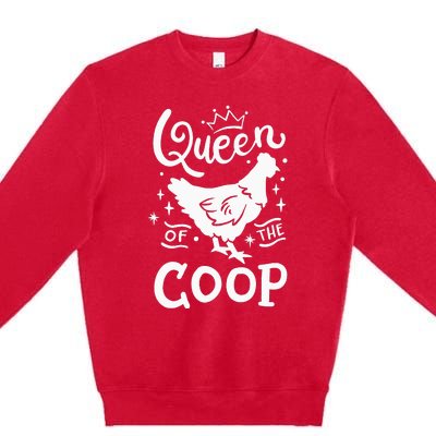 Queen Of The Coop Chicken Mom Chicken Lady Premium Crewneck Sweatshirt