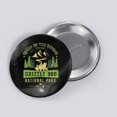 Queen Of The Tetons Grizzly 399 National Park Button