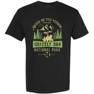 Queen Of The Tetons Grizzly 399 National Park Preserve Garment-Dyed Heavyweight T-Shirt