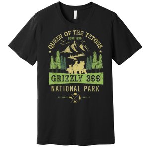 Queen Of The Tetons Grizzly 399 National Park Preserve Premium T-Shirt