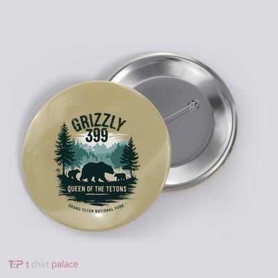 Queen Of The Tetons Grizzly 399 Bear Lovers National Park Button
