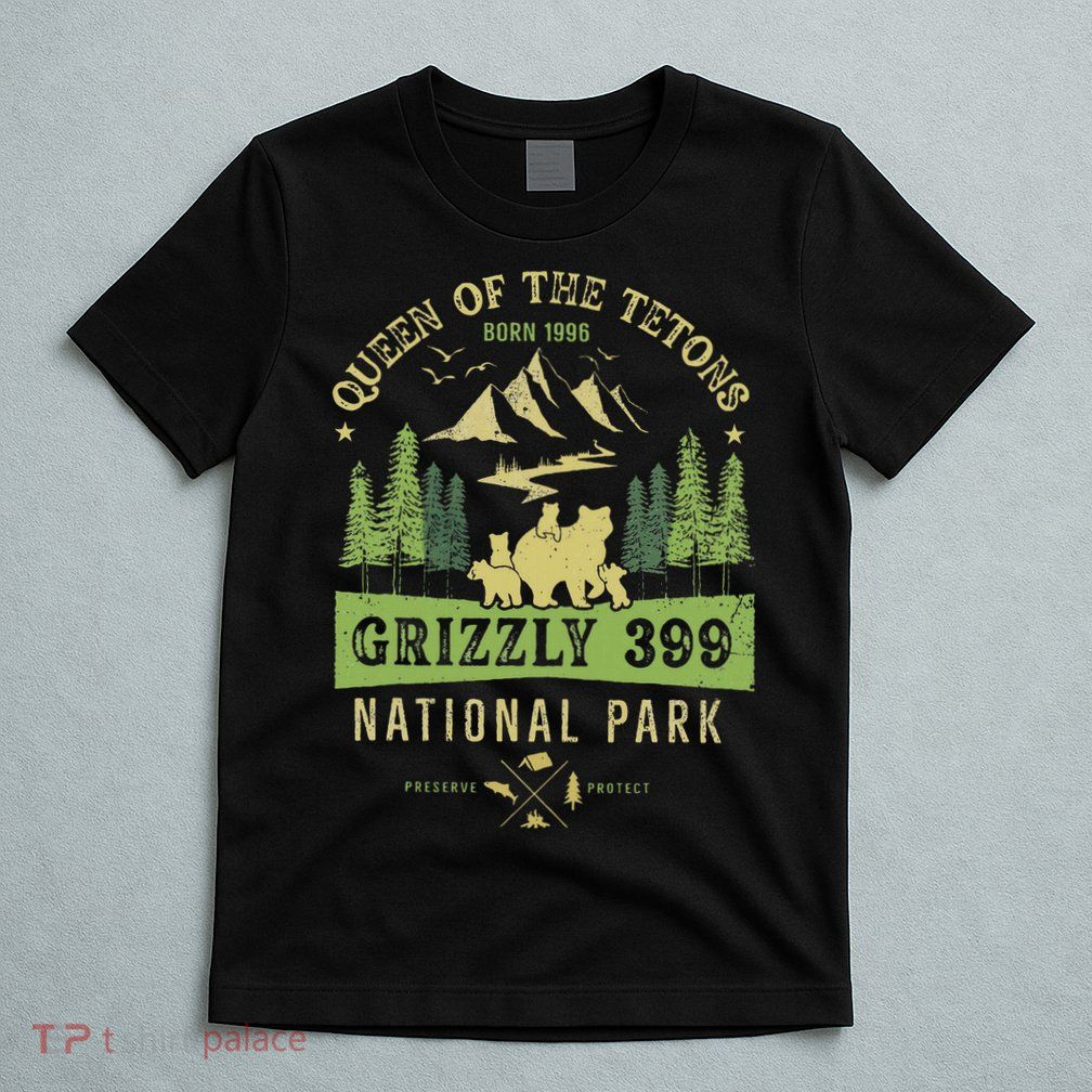Queen Of The Tetons Grizzly 399 National Park Preserve T-Shirt