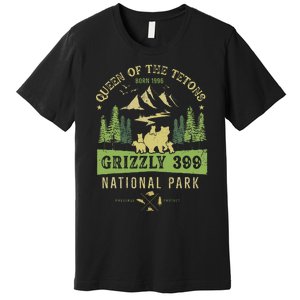 Queen Of The Tetons Grizzly 399 National Park Preserve Premium T-Shirt