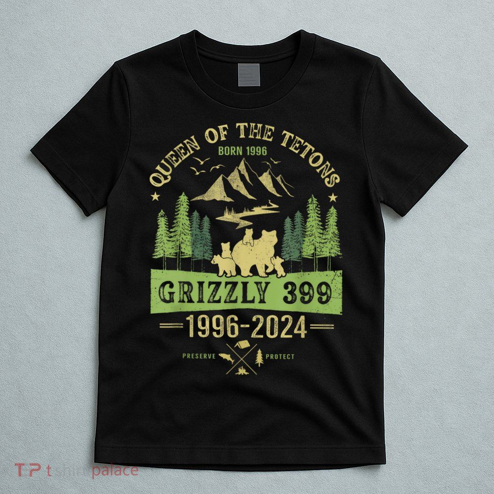 Queen Of The Tetons Grizzly 399 National Park 19962024 T-Shirt