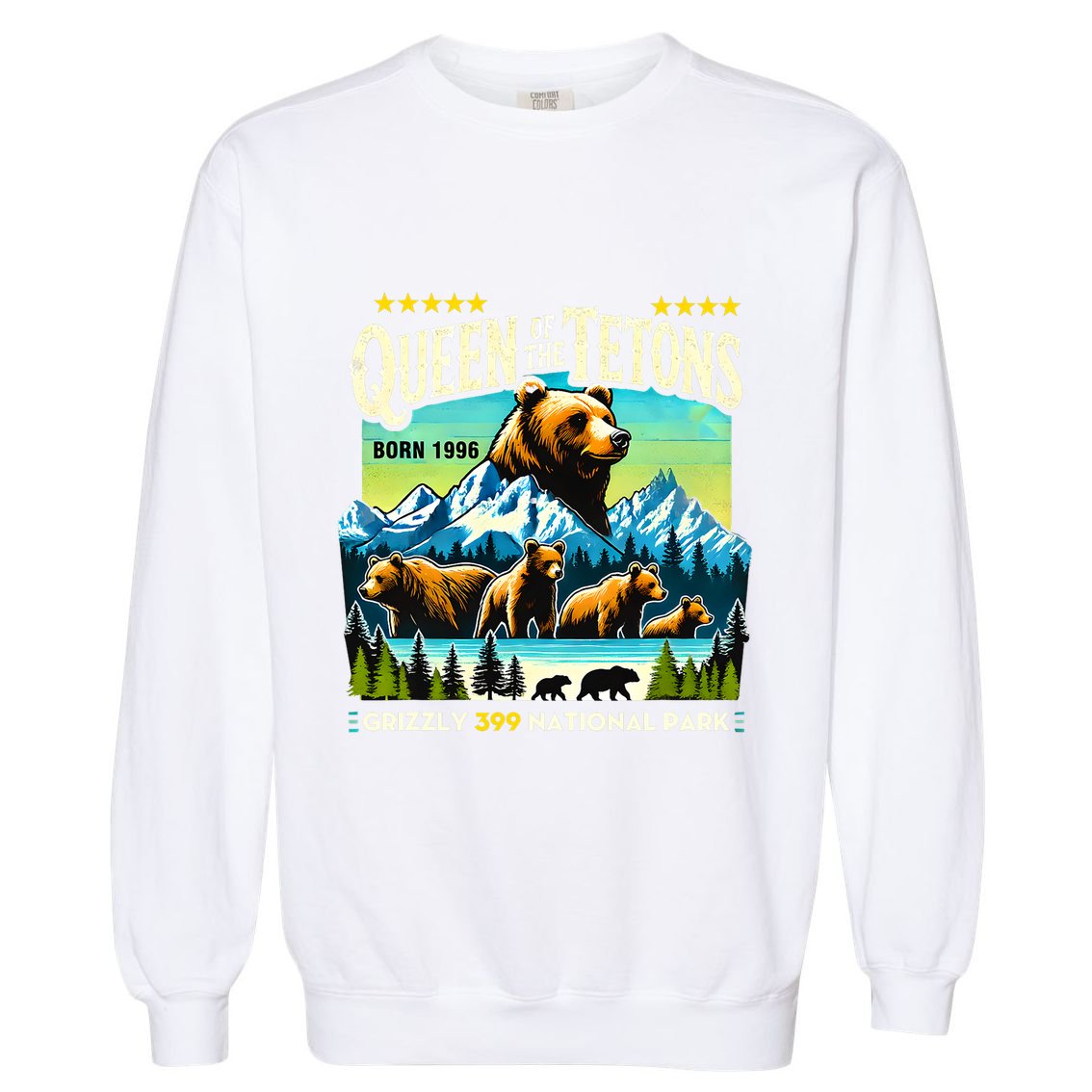Queen Of The Tetons Grizzly 399 National Park Bear Lovers Garment-Dyed Sweatshirt