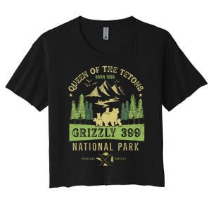 Queen Of The Tetons Grizzly 399 National Park Preserve Women's Crop Top Tee