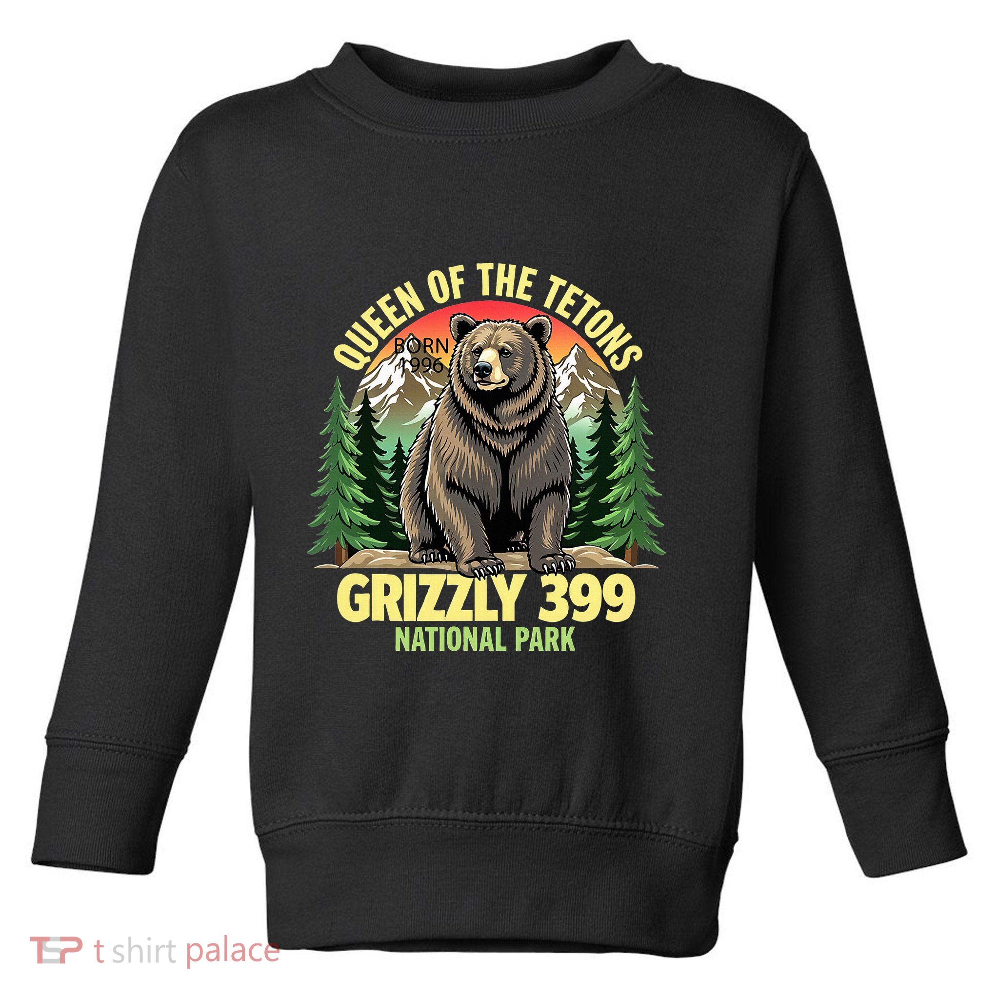 Queen Of The Tetons Grizzly 399 National Park Bear Lovers Toddler Sweatshirt