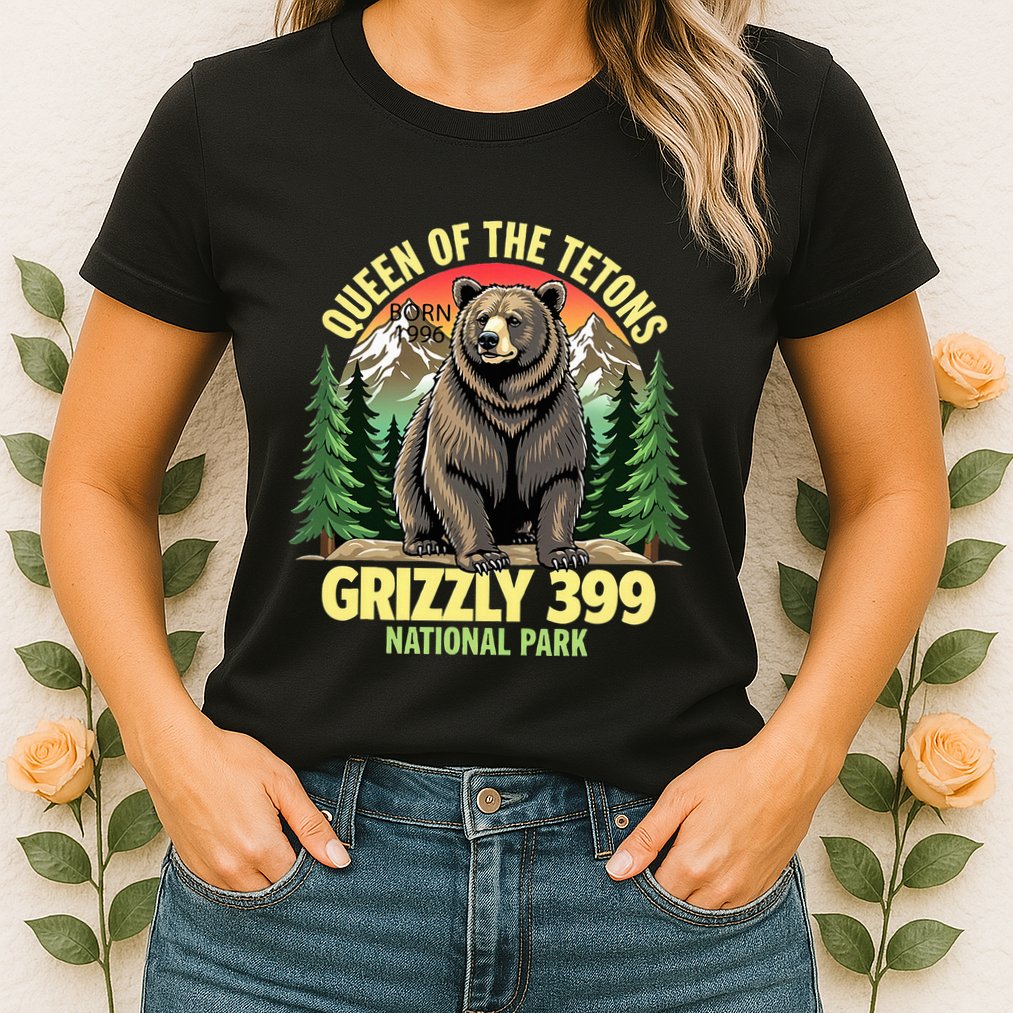 Queen Of The Tetons Grizzly 399 National Park Bear Lovers Womens T-Shirt