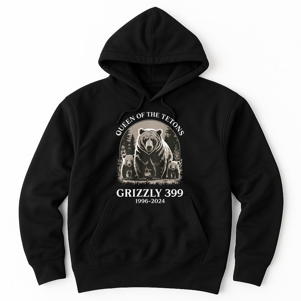 Queen Of The Tetons Grizzly 399 National Park Hoodie