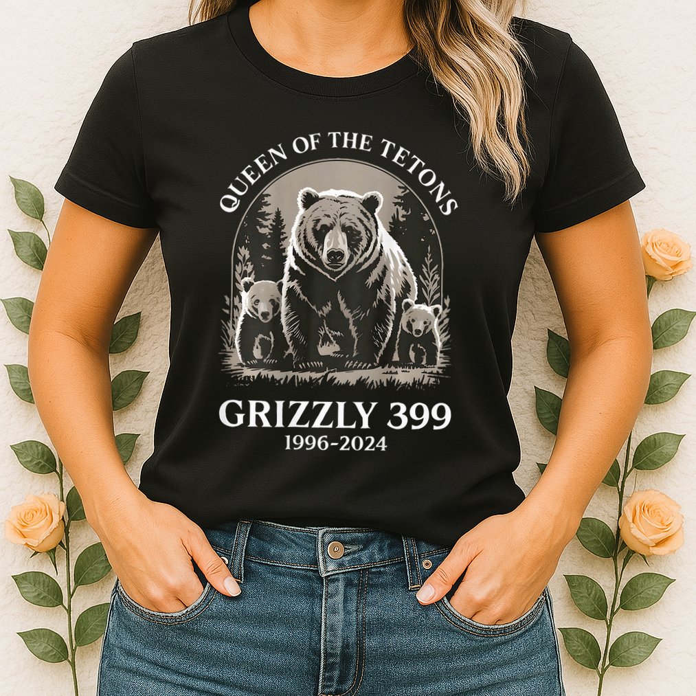 Queen Of The Tetons Grizzly 399 National Park Womens T-Shirt