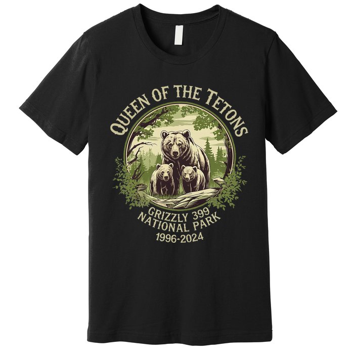 Queen Of The Tetons Grizzly 399 Wildlife Preserve 19962024 Premium T-Shirt