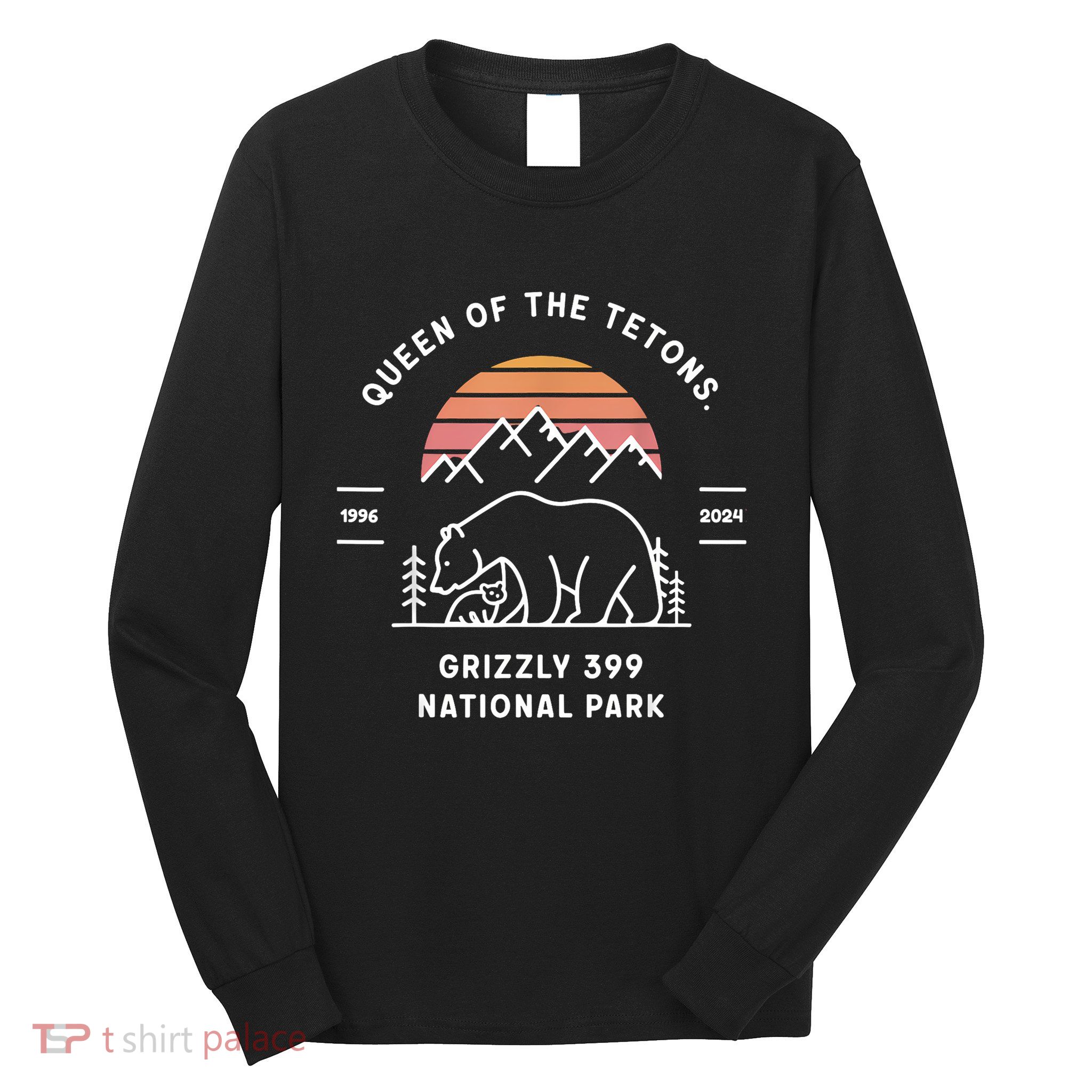 Queen Of The Tetons Grizzly 399 National Park 1996 2024 Long Sleeve Shirt