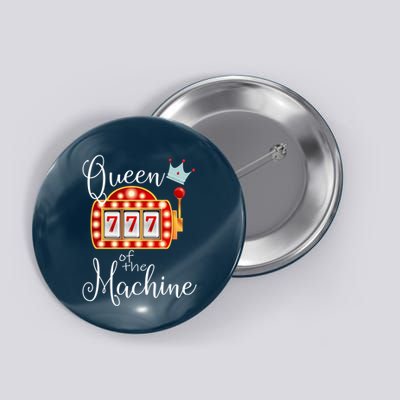 Queen Of The Machine Slot Casino Gambling Money Lovers Button