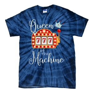 Queen Of The Machine Slot Casino Gambling Money Lovers Tie-Dye T-Shirt