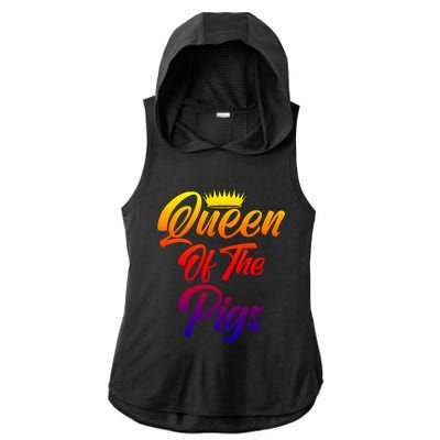 Queen Of The Pigs Pig Owner Pig Farmer Pig Mom Cool Gift Ladies PosiCharge Tri-Blend Wicking Draft Hoodie Tank