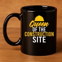 Queen Of The Construction Site Funny Construction Worker Gift 11oz C Handle Ceramic Mug
