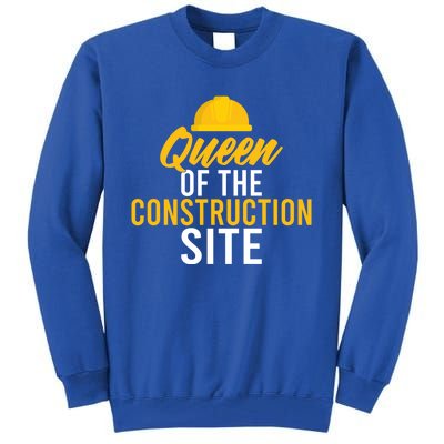 Queen Of The Construction Site Funny Construction Worker Gift Tall Sweatshirt