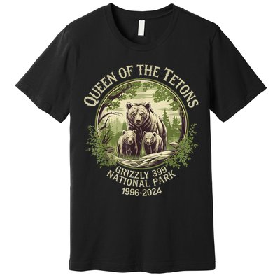 Queen Of The Tetons Grizzly 399 Wildlife Preserve 19962024 Premium T-Shirt