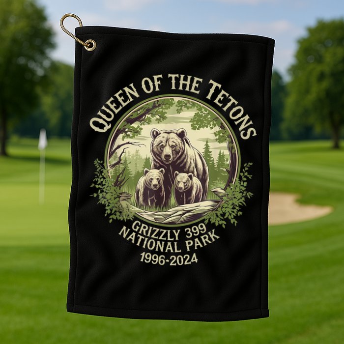 Queen Of The Tetons Grizzly 399 Wildlife Preserve 19962024 Golf Towel