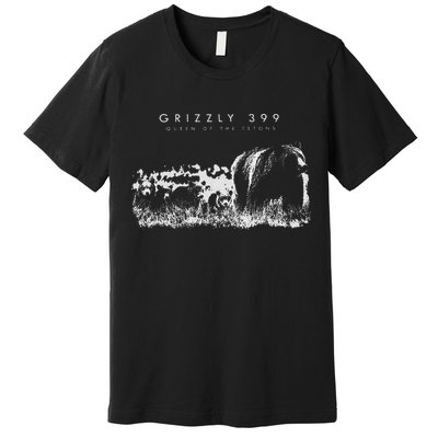 Queen Of The Tetons Grizzly 399 National Park Preserve Premium T-Shirt
