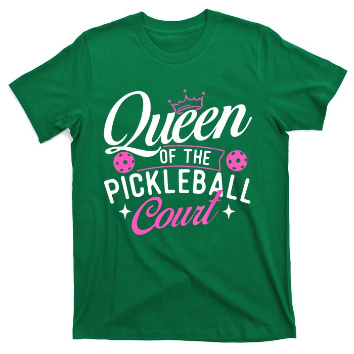 Queen Of The Pickleball Court Gift Ideas For Pickleball Fans Girl T-Shirt