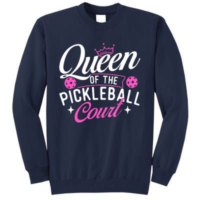 Queen Of The Pickleball Court Gift Ideas For Pickleball Fans Girl Tall Sweatshirt