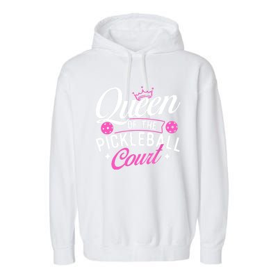 Queen Of The Pickleball Court Gift Ideas For Pickleball Fans Girl Garment-Dyed Fleece Hoodie