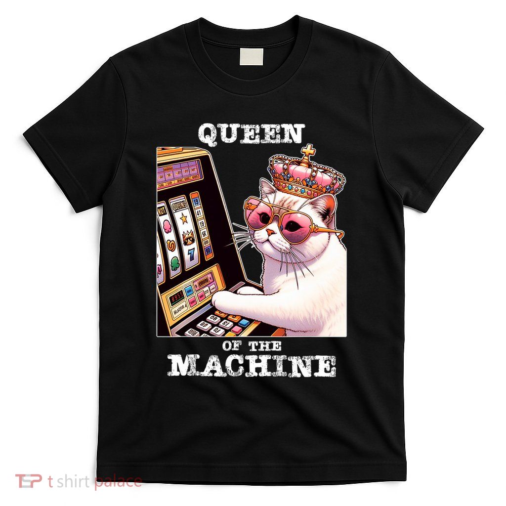 Queen Of The Slot Machine Casino Gambling Lover T-Shirt