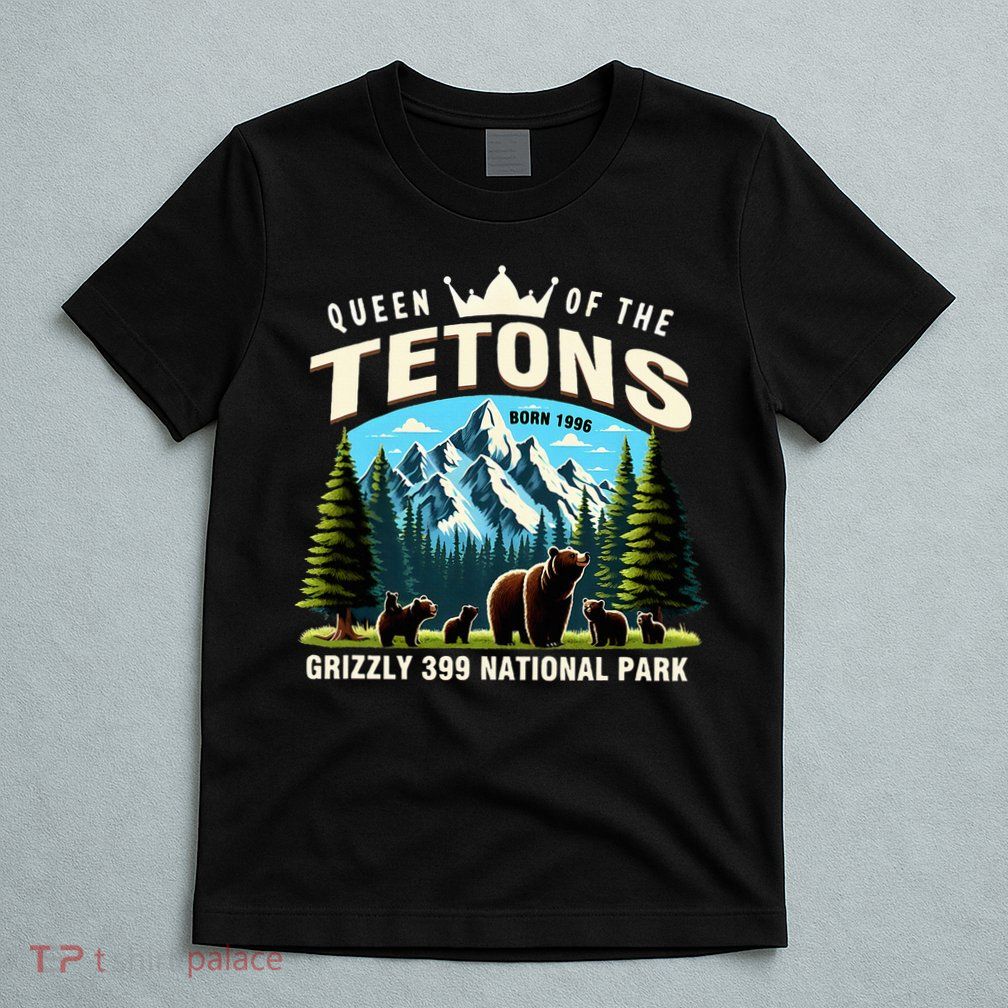 Queen Of The Tetons Grizzly 399 National Park Bear Lover T-Shirt