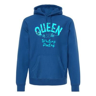 Queen Of Writing Poetry Funny Gift Premium Hoodie