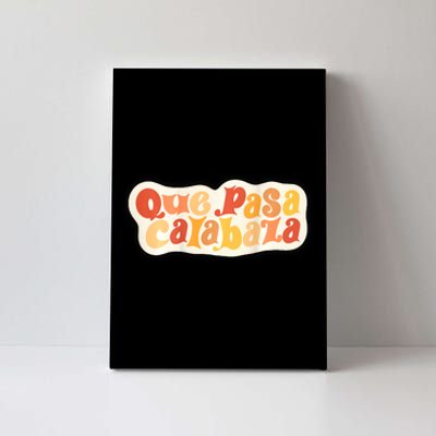 Que Pasa Calabaza Retro Groovy Pumpkin (Front & Back Design) Canvas