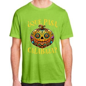 Que Pasa Calabaza Spanish Teacher Mexican Halloween Adult ChromaSoft Performance T-Shirt