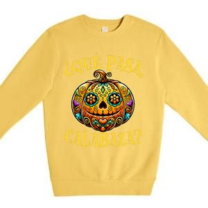 Que Pasa Calabaza Spanish Teacher Mexican Halloween Premium Crewneck Sweatshirt