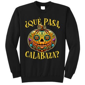 Que Pasa Calabaza Spanish Teacher Mexican Halloween Tall Sweatshirt