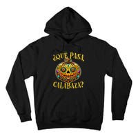 Que Pasa Calabaza Spanish Teacher Mexican Halloween Tall Hoodie