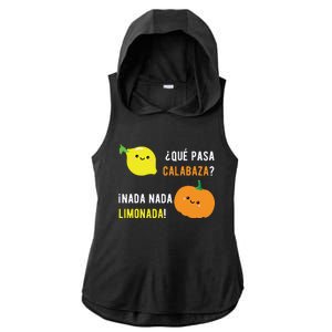 Que Pasa Calabaza Nada Nada Limonada Spanish Gift Ladies PosiCharge Tri-Blend Wicking Draft Hoodie Tank