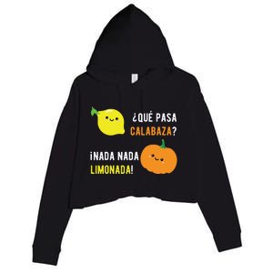 Que Pasa Calabaza Nada Nada Limonada Spanish Gift Crop Fleece Hoodie