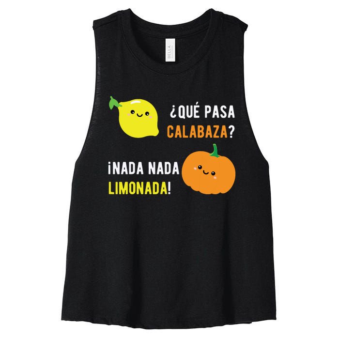 Que Pasa Calabaza Nada Nada Limonada Spanish Gift Women's Racerback Cropped Tank