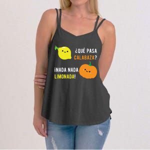 Que Pasa Calabaza Nada Nada Limonada Spanish Gift Women's Strappy Tank