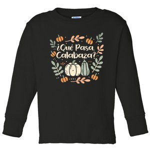 Que Pasa Calabaza Halloween Spanish Teacher Toddler Long Sleeve Shirt