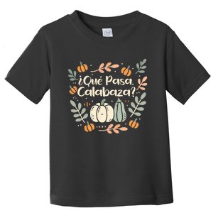 Que Pasa Calabaza Halloween Spanish Teacher Toddler T-Shirt