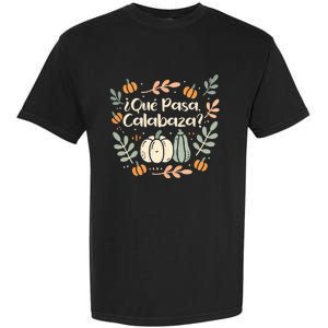 Que Pasa Calabaza Halloween Spanish Teacher Garment-Dyed Heavyweight T-Shirt